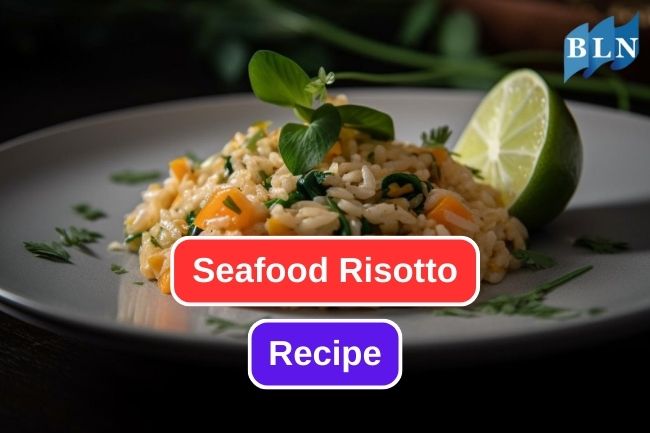 Italian Classic Dish, Seafood Risotto Recipe 